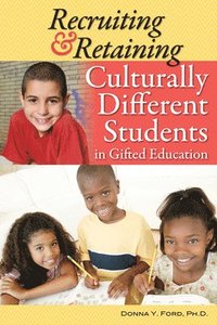 bokomslag Recruiting and Retaining Culturally Different Students in Gifted Education
