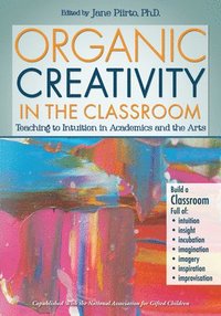 bokomslag Organic Creativity in the Classroom