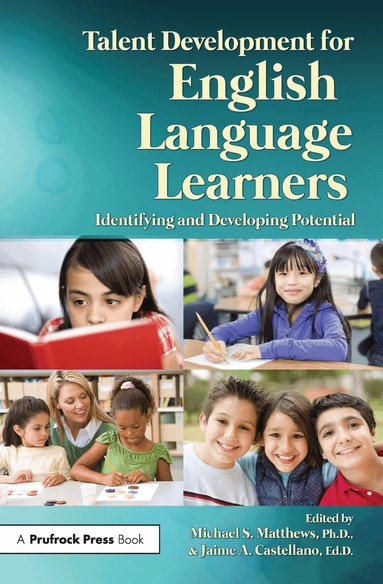 Michael S. Matthews, Jaime A. Castellano - Talent Development for English Language Learners, Häftad