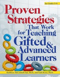 bokomslag Proven Strategies That Work for Teaching Gifted and Advanced Learners