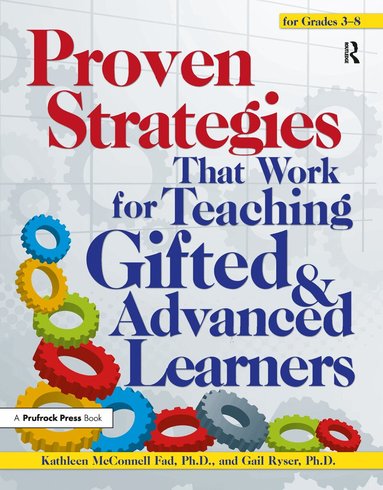 Kathleen McConnell Fad, Gail R. Ryser - Proven Strategies That Work for Teaching Gifted and Advanced Learners, Häftad