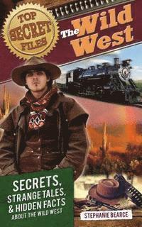 bokomslag Top Secret Files: The Wild West