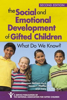 Maureen Neihart, Maureen Neihart, Tracy L. Cross, Steven I. Pfeiffer - The Social and Emotional Development of Gifted Children, Häftad