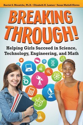 bokomslag Breaking Through!: Helping Girls Succeed in Science, Technology, Engineering, and Math