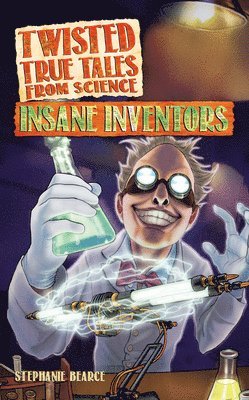 Twisted True Tales From Science 1