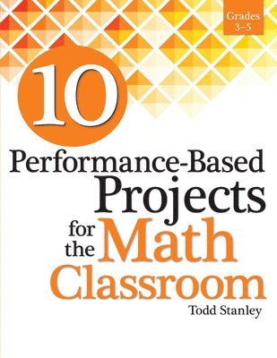 10 Performance-Based Projects for the Math Classroom 1