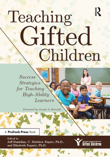 Jeff Danielian, C. Matthew Fugate, Elizabeth Fogarty - Teaching Gifted Children, Häftad