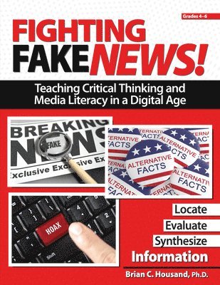 bokomslag Fighting Fake News! Teaching Critical Thinking and Media Literacy in a Digital Age