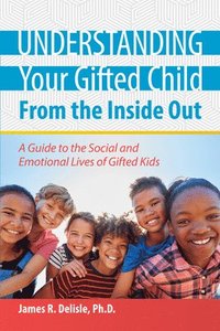 bokomslag Understanding Your Gifted Child From the Inside Out