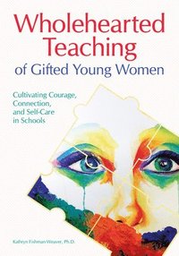 bokomslag Wholehearted Teaching of Gifted Young Women