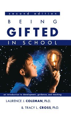 Laurence J. Coleman, Tracy L. Cross - Being Gifted in School, Häftad