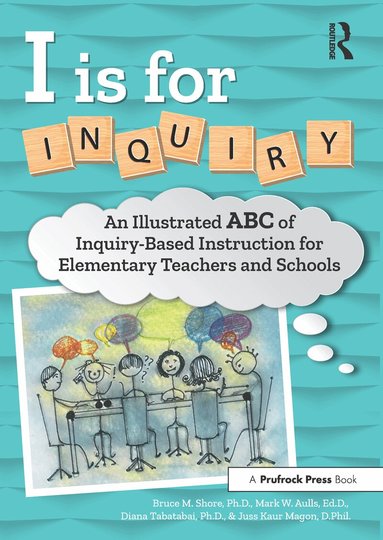 Bruce M Shore, Mark Wesley Aulls, Diana Tabatabai, Juss Kaur Magon - I Is for Inquiry, Häftad