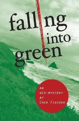 Cher Fischer - Falling Into Green, Häftad