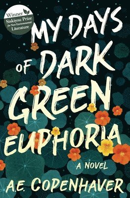 A E Copenhaver, A. E. Copenhaver, A.E. Copenhaver - My Days of Dark Green Euphoria, Häftad