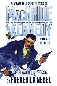 Raw Law: The Complete Cases of MacBride & Kennedy Volume 1: 1928-30 1