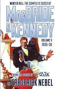 Winter Kill: The Complete Cases of MacBride & Kennedy Volume 4: 1935-36 1