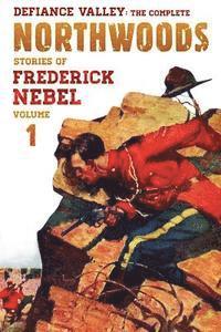 bokomslag Defiance Valley: The Complete Northwoods Stories of Frederick Nebel, Volume 1