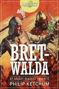 Philip Ketchum - Bretwalda, Häftad