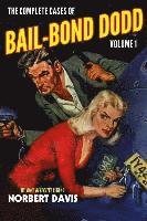 Norbert Davis - The Complete Cases of Bail-Bond Dodd, Volume 1, Häftad
