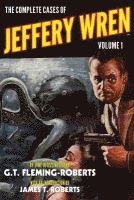 bokomslag The Complete Cases of Jeffery Wren, Volume 1