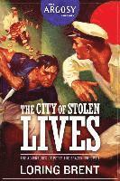 Loring Brent - The City of Stolen Lives: The Adventures of Peter the Brazen, Volume 1, Häftad