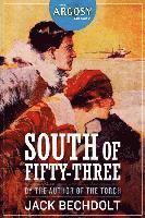 Jack Bechdolt - South of Fifty-Three, Häftad