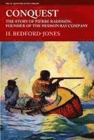 bokomslag Conquest: The Story of Pierre Radisson, Founder of the Hudson Bay Company
