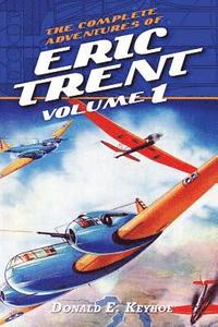 bokomslag The Complete Adventures of Eric Trent, Volume 1