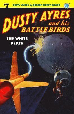 bokomslag Dusty Ayres and his Battle Birds #7: The White Death