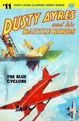 Dusty Ayres and His Battle Birds #11: The Blue Cyclone 1