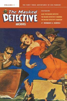 Norman a Daniels, Norman a. Daniels, Norman A. Daniels - Masked Detective Archives, Volume 1, Häftad