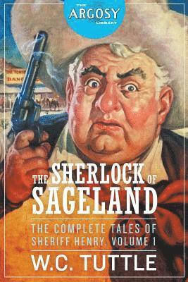 The Sherlock of Sageland - The Complete Tales of Sheriff Henry, Volume 1 1