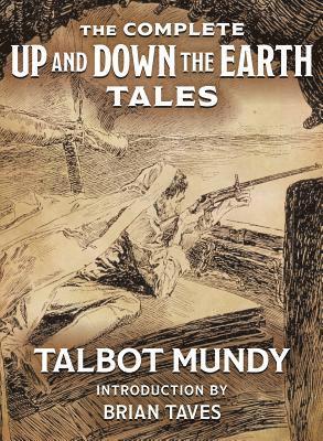Talbot Mundy, Brian Taves - Complete Up and Down the Earth Tales, Inbunden