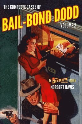 Norbert Davis - The Complete Cases of Bail-Bond Dodd, Volume 2, Häftad
