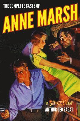 Arthur Leo Zagat - The Complete Cases of Anne Marsh, Häftad