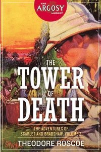 bokomslag The Tower of Death: The Adventures of Scarlet and Bradshaw, Volume 3