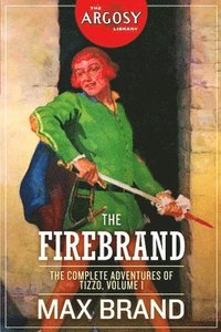 bokomslag The Firebrand: The Complete Adventures of Tizzo, Volume 1