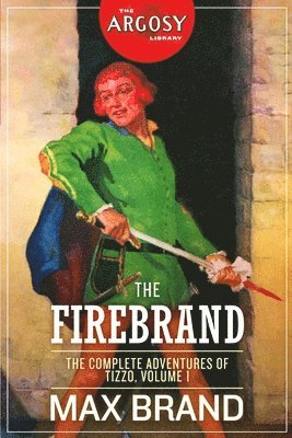 bokomslag The Firebrand: The Complete Adventures of Tizzo, Volume 1