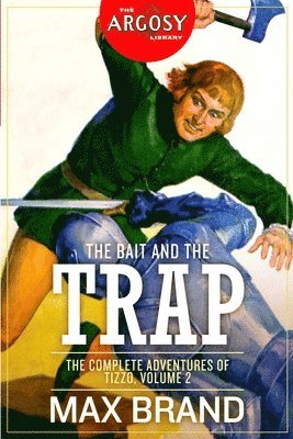 The Bait and the Trap: The Complete Adventures of Tizzo, Volume 2 1