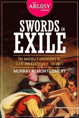 bokomslag Swords in Exile: The Rakehelly Adventures of Cleve and d'Entreville, Volume 2