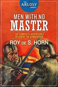 bokomslag Men With No Master: The Complete Adventures of Robin the Bombardier