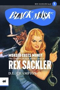 bokomslag Murder Costs Money: The Complete Black Mask Cases of Rex Sackler
