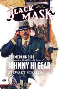 bokomslag Boomerang Dice: The Complete Black Mask Cases of Johnny Hi Gear