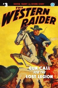 bokomslag The Western Raider #3: Gun-Call for the Lost Legion