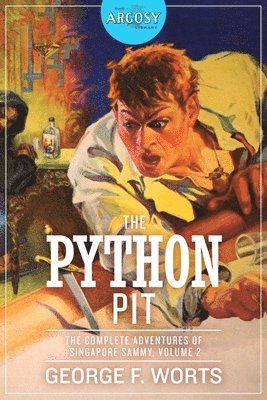 George F. Worts - The Python Pit: The Complete Adventures of Singapore Sammy, Volume 2, Häftad