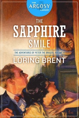 Loring Brent - The Sapphire Smile: The Adventures of Peter the Brazen, Volume 4, Häftad