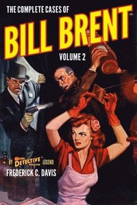 bokomslag The Complete Cases of Bill Brent, Volume 2