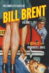 bokomslag The Complete Cases of Bill Brent, Volume 3