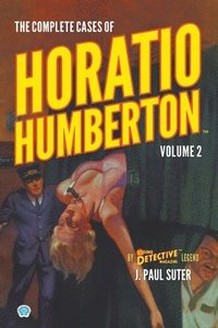 bokomslag The Complete Cases of Horatio Humberton, Volume 2