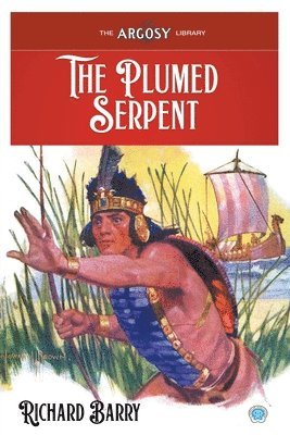 Richard Barry - Plumed Serpent, Häftad